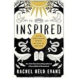 Inspired: Slaying Giants, Walking on Water, and Loving the Bible Again