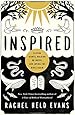 Inspired: Slaying Giants, Walking on Water, and Loving the Bible Again