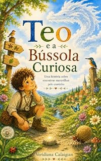 Livro Teo e a Bússola Curiosa (livro infantil)