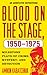 Blood on the Stage, 1950-1975: Milestone Plays of Crime, Mystery, and Detection by Amnon Kabatchnik