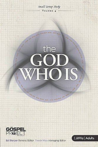 The Gospel Project: The God Who Is (Adult Edition)(Member Book) by Lifeway Church Resources