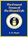 The Present Tenses Of The Blessed Life by 
