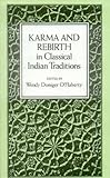Karma and Rebirth in the Classical Indian Traditions, O'Flaherty, W. D., 8120808843