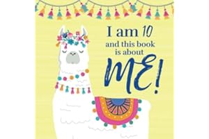 I Am 10 and This Book is About Me!: Prompted Journal for Ten Year Old Girls with a LLama Theme Cover