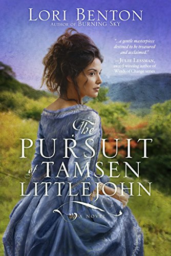 The Pursuit of Tamsen Littlejohn: A Novel by Lori Benton