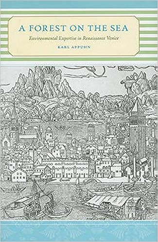 Appuhn K Forest On The Sea Environmental Expertise In Renaissance Venice Amazon De Appuhn Karl Richard Fremdsprachige Bucher