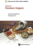 Evidence-based Clinical Chinese Medicine: Volume 2: Psoriasis Vulgaris