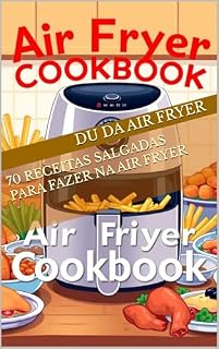 Livro 70 RECEITAS SALGADAS PARA FAZER NA AIR FRYER