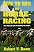 How to Win At Horseracing by Robert Rowe