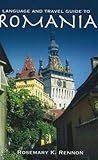 Language And Travel Guide to Romania by Rosemary Rennon