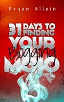 Cover of 31 Days to Finding Your Blogging Mojo