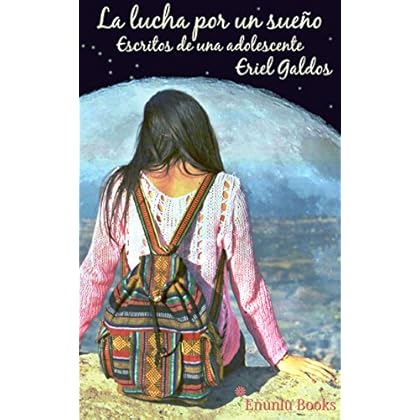 La lucha por un sueño: Escritos de una adolescente