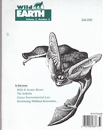 WILD EARTH Vol. 3 No.3 Fall 1993: Wild & Scenic Rivers / The Selkirks / Gonzo Environmental Law / Envisioning Wildland Restoration, etc