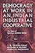 Democracy at Work in an Indian Industrial Cooperative: The Story of Kerala Dinesh Beedi (Cornell International Industrial and Labor Relations Reports)