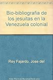 Hardcover Bio-bibliografia de los jesuitas en la Venezuela colonial (Spanish Edition) Book
