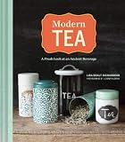 Modern Tea: A Fresh Look at an Ancient Beverage by Lisa Boalt Richardson, Jenifer Altman