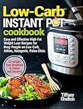 Low-Carb Instant Pot Cookbook: Easy and Effective High-Fat Weight Loss Recipes for Busy People on Low Carb, Atkins, Ketogenic, Paleo Diets. 55 Recipes ... and Desserts (Instant Pot Recipe Cookbook) by 