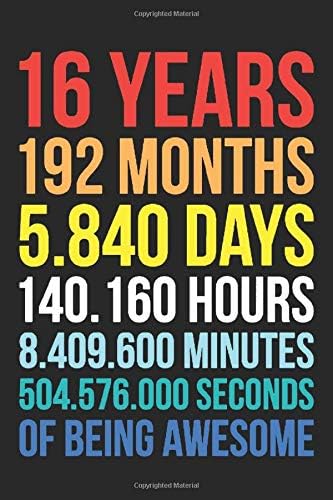 16 Years of Being Awesome: Blank Lined Journal, Notebook, Planner Awesome Happy 16th Birthday 16 Years Old Gift For Boys And Girls
