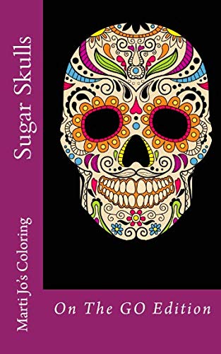 Sugar Skulls: On The GO Edition (On The GO Coloring Books) (Volume 2) by Marti Jo's Coloring