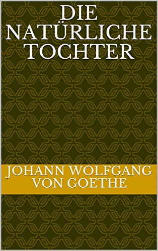 Amazon Com Die Naturliche Tochter German Edition Ebook Johann