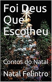 Livro Foi Deus Que Escolheu: Contos do Natal
