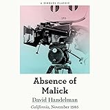 The Absence of Malick: Why Did Movie Director Terrence Malick Disappear After His First Two Brillian by David Handelman, Luke Daniels
