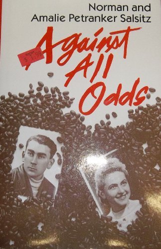 Against All Odds: A Tale of Two Survivors by Norman Salsitz, Amalie Petranker Salsitz