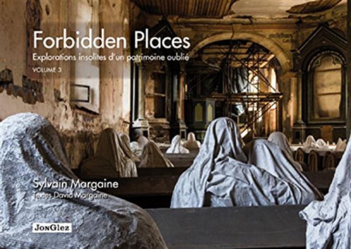 Download Forbidden places - Explorations insolites d'un patrimoine oublié : Tome 3