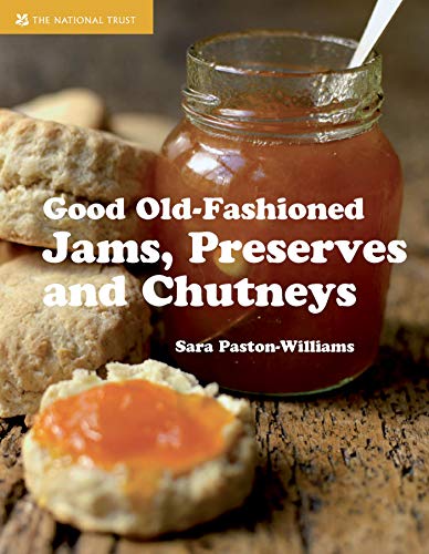 Good Old-Fashioned Jams, Preserves and Chutneys by Sara Paston-Williams