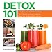 Detox 101: A 21-Day Guide to Cleansing Your Body through Juicing, Exercise, and Healthy Living by Jessi Andricks