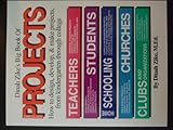 The Big Book of Projects : Fast and Easy Projects for Everyone From Kindergarten Through College, Zike, Dinah, 1882796039