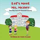 Let's Meet Ms. Money: One Step Towards Financial Literacy by Rich Grant