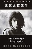 Shakey: Neil Young's Biography by Jimmy McDonough