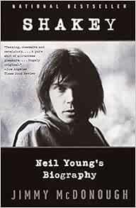 Shakey Neil Young S Biography Jimmy Mcdonough Amazon Com Books