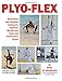 Plyo-Flex: Plyometrics and Flexibility Training for Explosive Martial Arts Kicks and Performance Sports