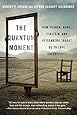 The Quantum Moment: How Planck, Bohr, Einstein, and Heisenberg Taught Us to Love Uncertainty