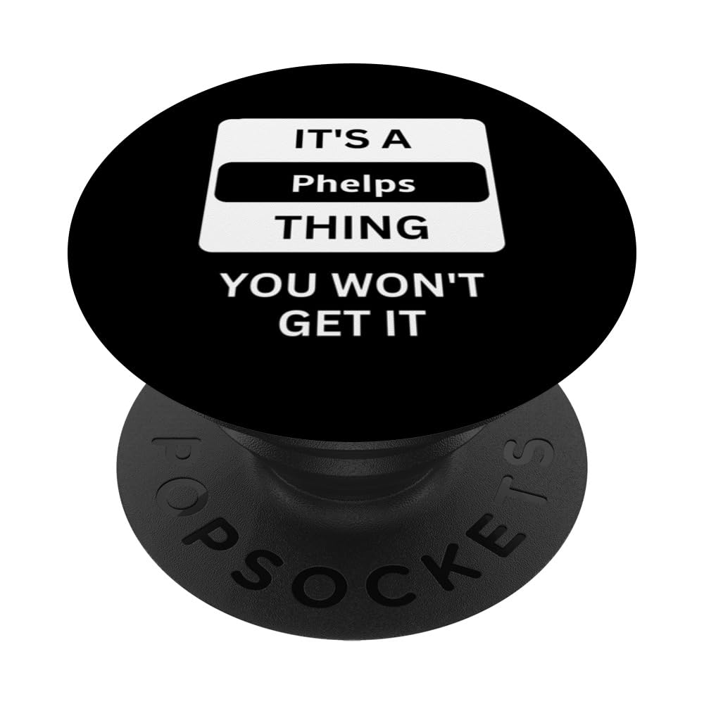 it is a PHELPS thing you will not understand family series PopSockets Swappable PopGrip