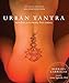 Urban Tantra, Second Edition: Sacred Sex for the Twenty-First Century