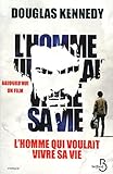 L'Homme qui voulait vivre sa vie (French Edition) by 