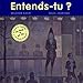 Entends-tu ? (1CD audio) (French Edition) by