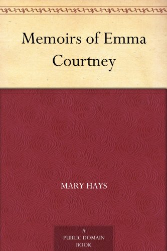 Memoirs of Emma Courtney by Mary Hays
