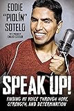 Speak Up!: Finding My Voice Through Hope, Strength, and Determination by Eddie 