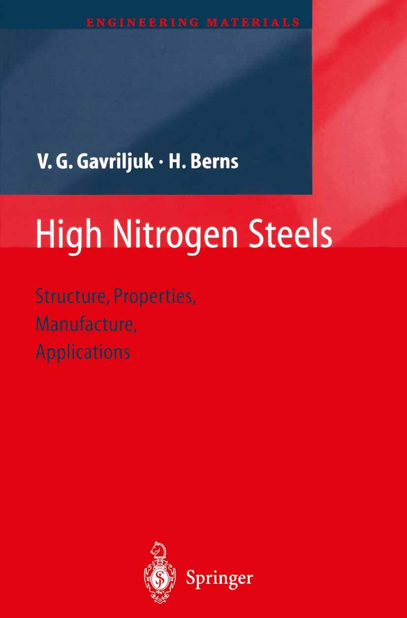High Nitrogen Steels Structure Properties Manufacture Applications Engineering Materials Gavriljuk Valentin G Berns Hans Ebook Amazon Com