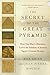 The Secret of the Great Pyramid: How One Man's Obsession Led to the Solution of Ancient Egypt's Greatest Mystery