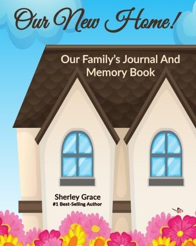 Our New Home! Our Family's Journal And Memory Book (Carpe Diem Journal)