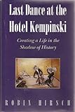 Last Dance at the Hotel Kempinski: Creating a Life
