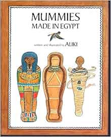 Mummies Made In Egypt Aliki 9780690038583 Amazon Com Books