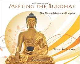 Meeting the Buddhas: Our Closest Friends and Helpers, by Tharpa Publications Meeting the Buddhas: Our Closest Friends and Helpers, by Tharpa Publications