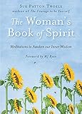 The Woman's Book of Spirit: Meditations to Awaken Our Inner Wisdom by Sue Patton Thoele, M. J. Ryan
