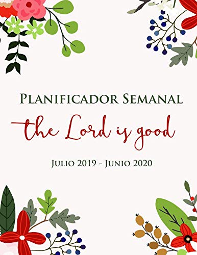 FREE Planificador Semanal | Dios Es Bueno | Julio 2019 - Junio 2020: Calendario de la Agenda de 12 Meses RAR